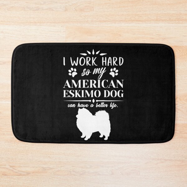 Item preview, I work hard, so my American Eskimo Dog can have a better life, funny dog design designed and sold by HEJAshirts.