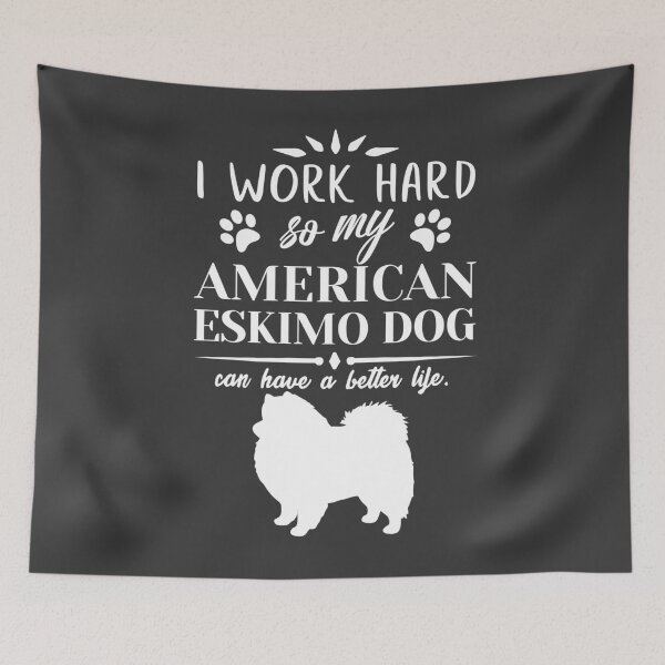 Item preview, I work hard, so my American Eskimo Dog can have a better life, funny dog design designed and sold by HEJAshirts.