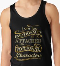 Camiseta de tirantes Estoy demasiado apegado emocionalmente a los personajes de ficción