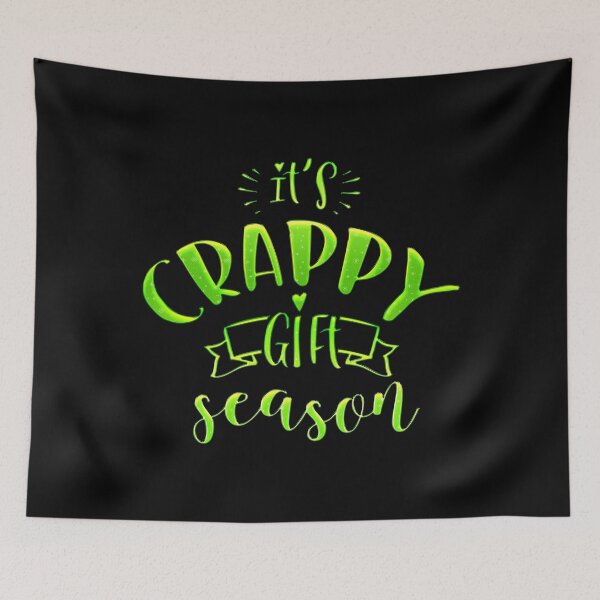Item preview, It's Crappy Gift Season designed and sold by wolfgangrainer.