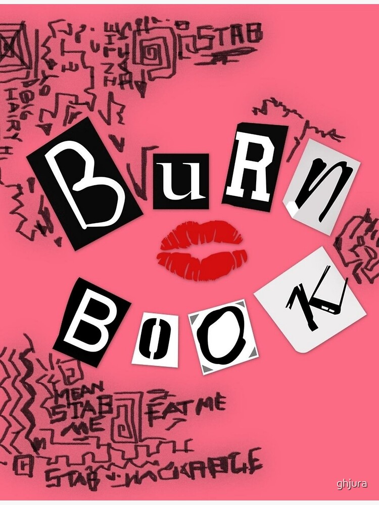 Burn Book Art Print by renabuse