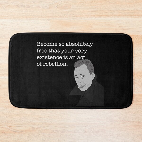Item preview, Become so absolutely free that your very existence is an act of rebellion. - White text designed and sold by wordsandwords.