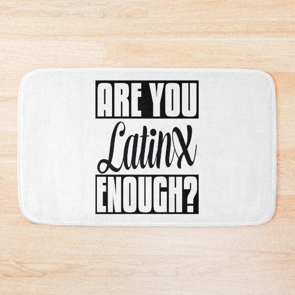 Item preview, Are Latinx Enough? Support the Movement designed and sold by ProjectX23.