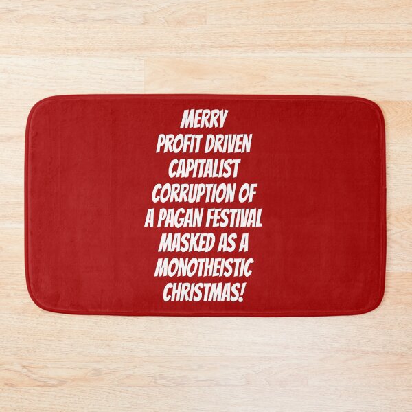 Item preview, Merry Profit Driven Capitalist Corruption of a Pagan Festival...Christmas designed and sold by Merch-Tees.