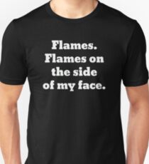 Flames on the Side of My Face Clue Unisex T-Shirt