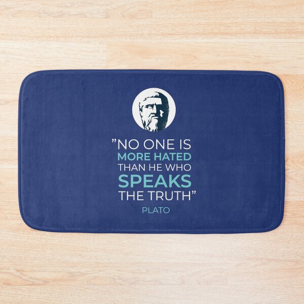 Item preview, Plato life quote "  No one is more hated than He who speaks the truth" designed and sold by FFelder.