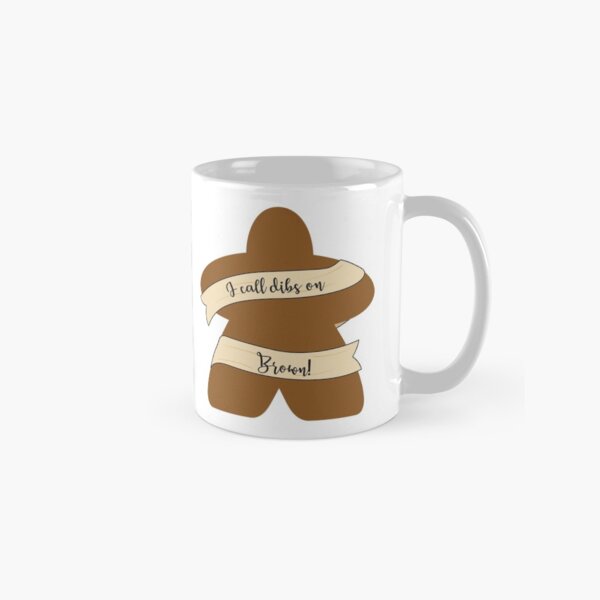 Dibs On Brown Meeples! Classic Mug