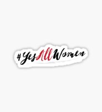 #YesAllWomen Feminist Shirt Sticker