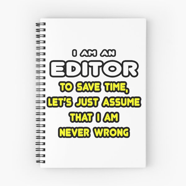 Item preview, Editor ... Assume I Am Never Wrong designed and sold by TKUP22.