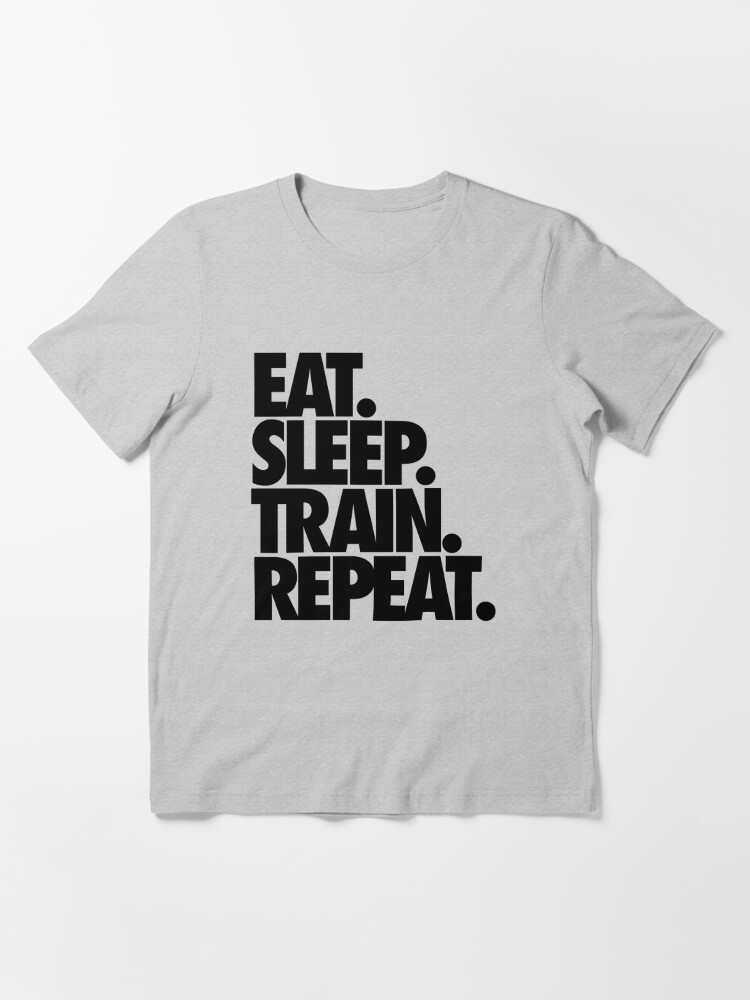 Alternate view of EAT. SLEEP. TRAIN. REPEAT. Essential T-Shirt