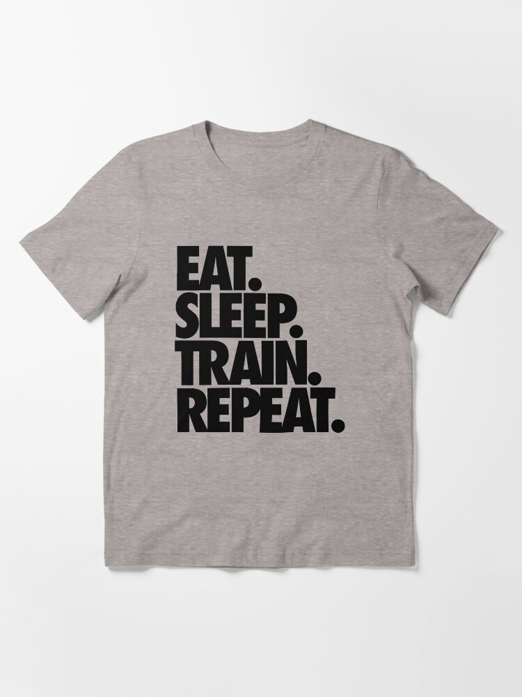 Thumbnail 3 of 7, Essential T-Shirt, EAT. SLEEP. TRAIN. REPEAT. designed and sold by cpinteractive.