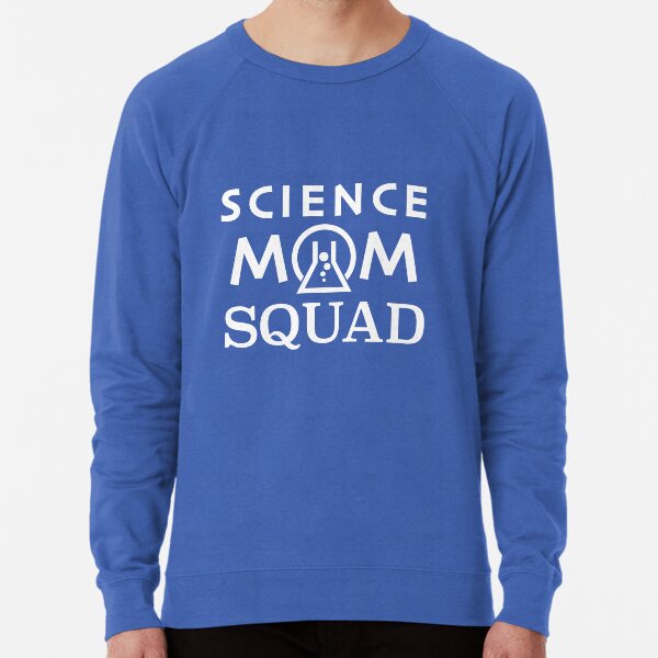 Science Mom Squad white Lightweight Sweatshirt