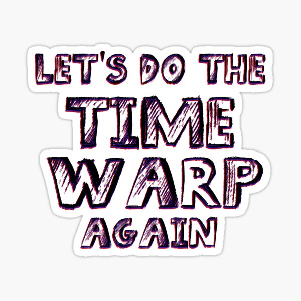 Item preview, Let's do the Time Warp Again designed and sold by Theatre Thoughts.