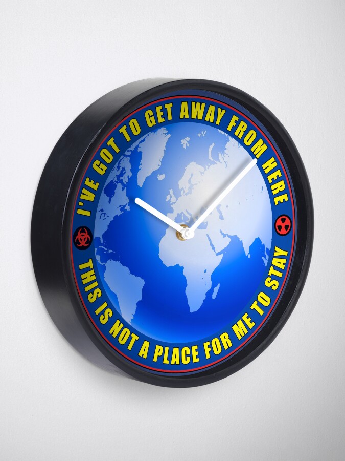 Alternate view of Get away from here Clock