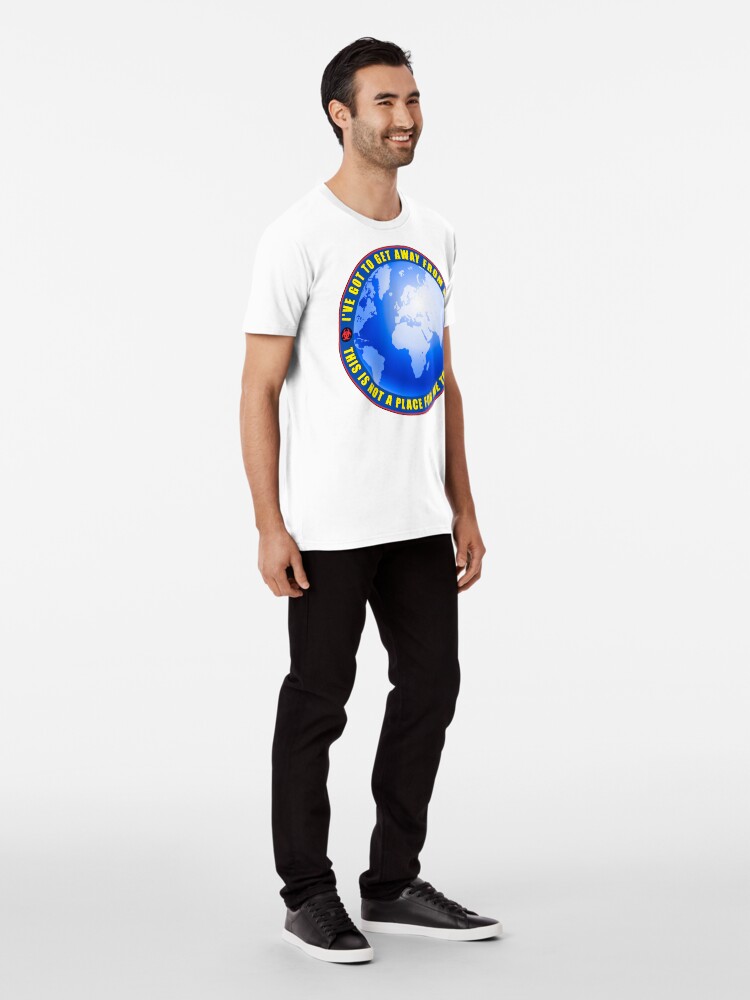 Alternate view of Get away from here Premium T-Shirt