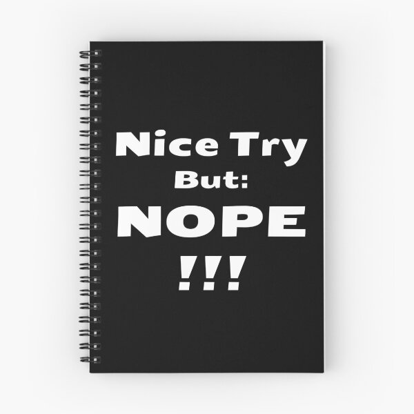 Item preview, Nice try but nope funny sayings No gift designed and sold by Weilichesmag.