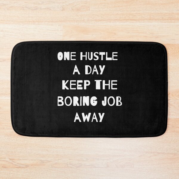 Item preview, One hustle a day keeping the boring job away designed and sold by Weilichesmag.