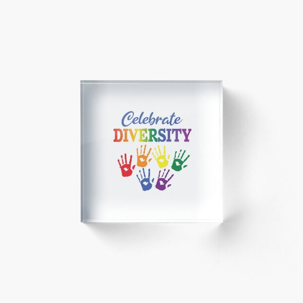 'Celebrate Diversity' (White) Acrylic Block