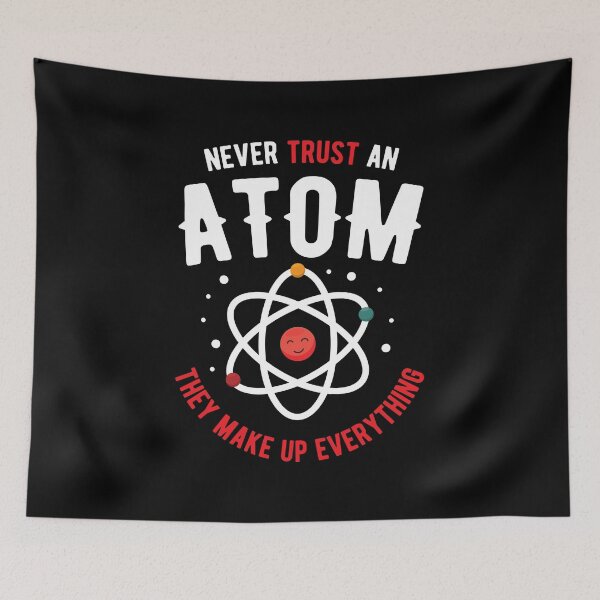 Item preview, Never Trust An Atom Science Nerd Gift Idea designed and sold by haselshirt.