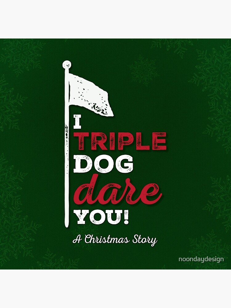 "A Christmas Story I Triple Dog Dare You!" Throw Pillow by