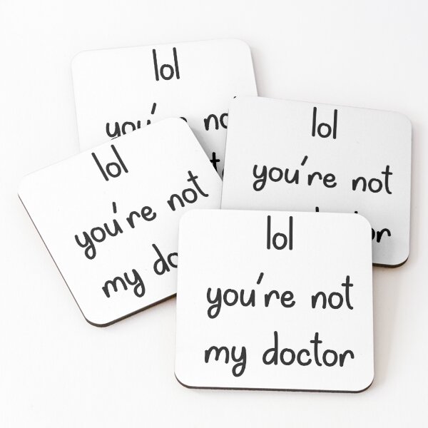 Item preview, Lol You’re Not My Doctor  designed and sold by LordGraceArt.