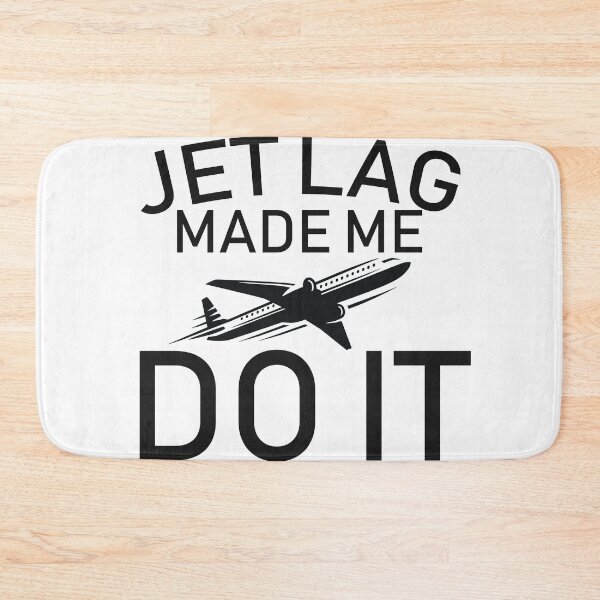 Item preview, Jet lag made me do it designed and sold by ApparelFactory.