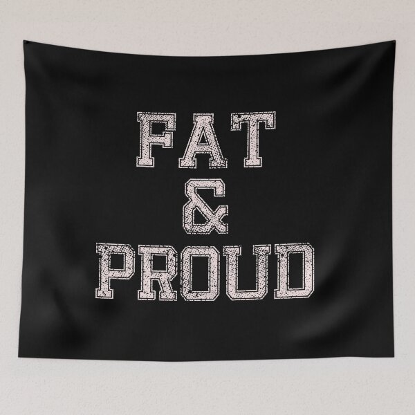 Item preview, Fat and Proud designed and sold by ApparelFactory.
