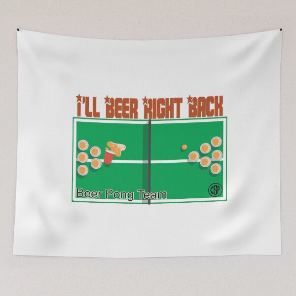 Item preview, I'll Beer Right Back - Beer Pong Team designed and sold by crazy-s-factory.