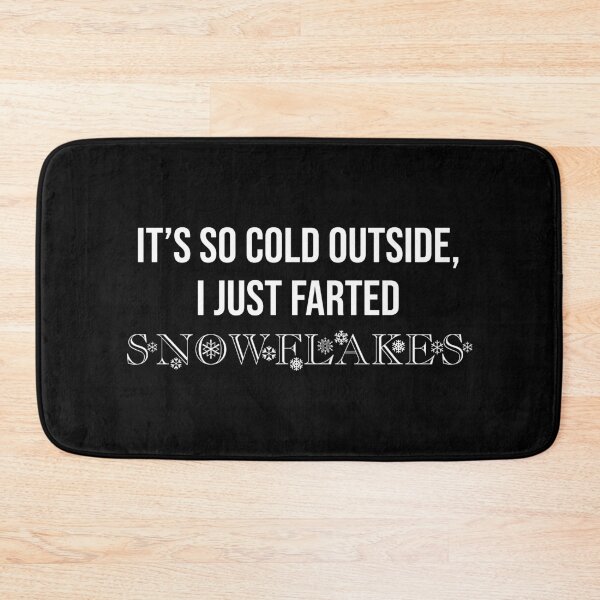 Item preview, It's So Cold Outside I Just Farted Snowflakes designed and sold by Cat Lady Designs.