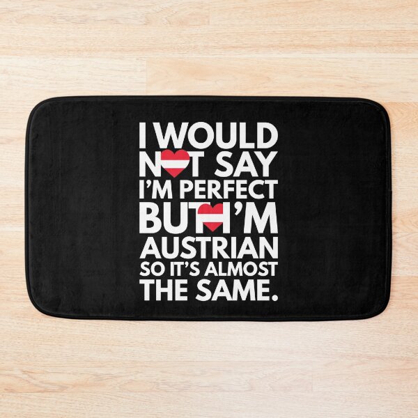 Item preview, Not Saying I am Perfect, But I am Austrian, It is almost the Same. designed and sold by elhefe.