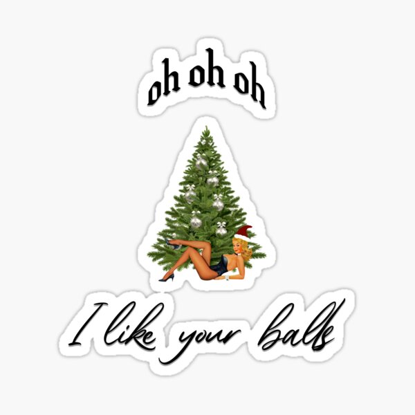 Naughty Christmas Special - Oh Oh Oh - I Like your Balls - Sexy Pinup Ms Claus & a Decorated Xmas Tree Sticker