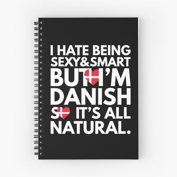 Item preview, Hate Being Sexy and Smart, But I am Danish, It is All Natural.  designed and sold by elhefe.