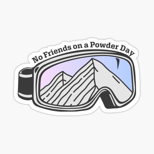Sunset Mountain Ski Goggles | No Friends On A Powder Day Sticker