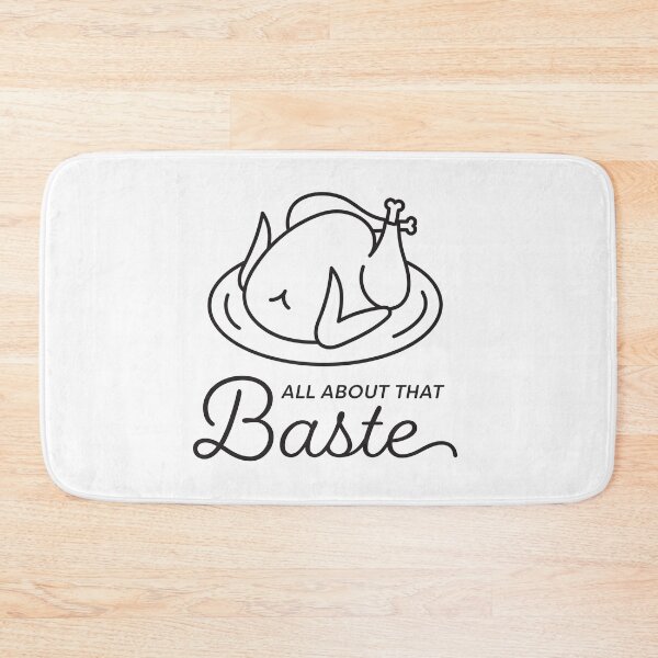 Item preview, All About That Baste designed and sold by Andy Mako.