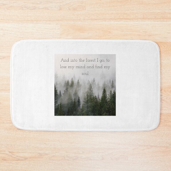 Item preview, And into the forest I go, to lose my mind and find my soul designed and sold by riley900.