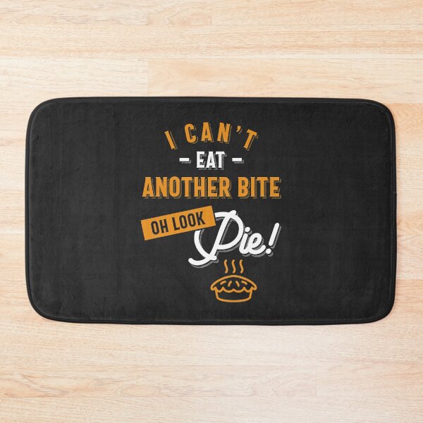 Item preview, Can't Eat Another Bite Oh Look Pie Funny Thanksgiving designed and sold by cidolopez.
