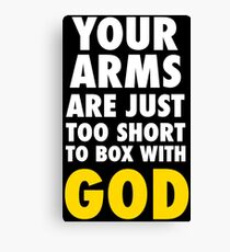 Arms Too Short to Box With God Canvas Print