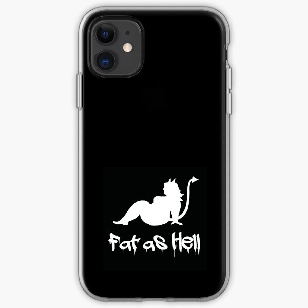 Fat as Hell!! iPhone Soft Case