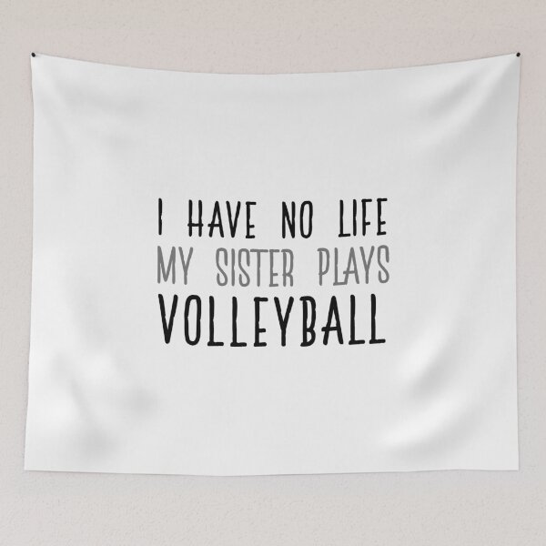 Item preview, I Have No Life My Sister Plays Volleyball Sports Team Gift design designed and sold by nikkidawn74.