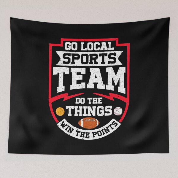 Item preview, Go Local Sports Team Do The Things Win The Points designed and sold by perfectpresents.