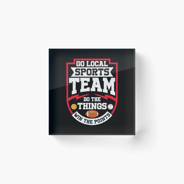Item preview, Go Local Sports Team Do The Things Win The Points designed and sold by perfectpresents.