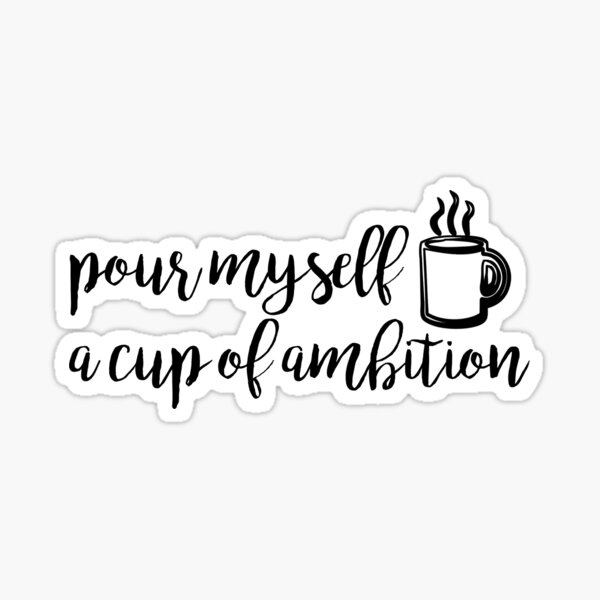 Cup of Ambition Sticker