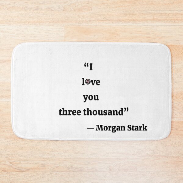 Item preview, I lOve you three thousand - Top to bottom - Quote (Black typography version) - Morgan Stark designed and sold by TheQuoteBro.