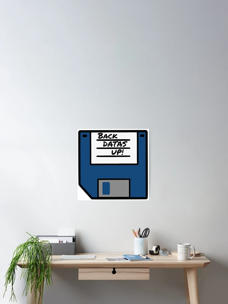 Thumbnail 2 of 3, Poster, Back Datas Up! Floppy Disk designed and sold by Hackmethod.
