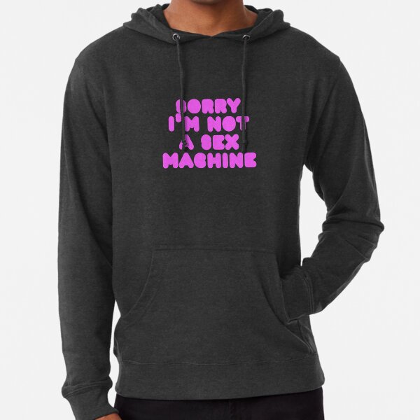 I'm not a sex machine Lightweight Hoodie