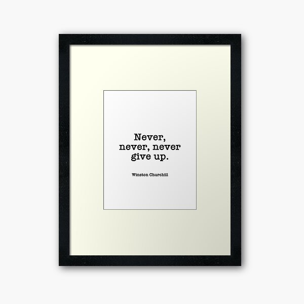 Item preview, Never, never, never give up. Winston Churchill Quote designed and sold by corbrand.