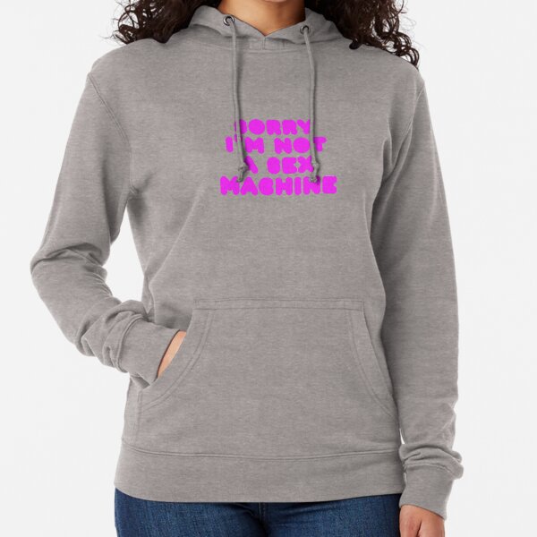 I'm not a sex machine Lightweight Hoodie