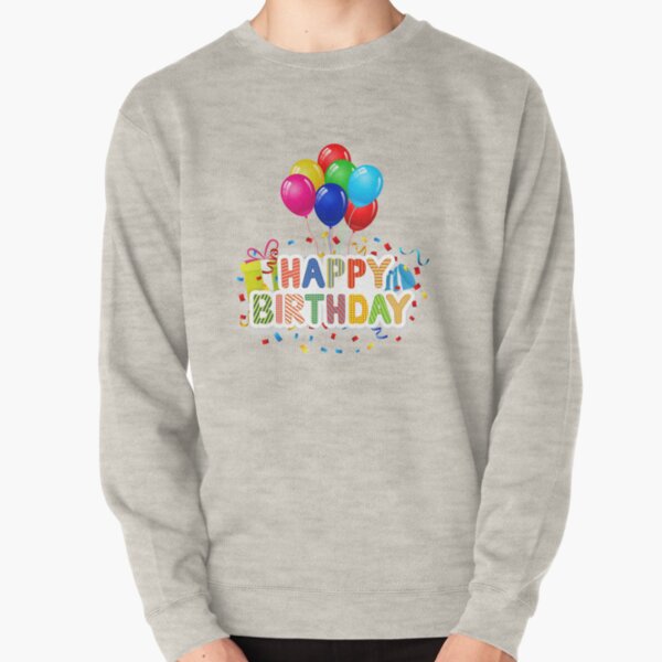  Funny Happy Birthday Colorful Balloons Design Pullover