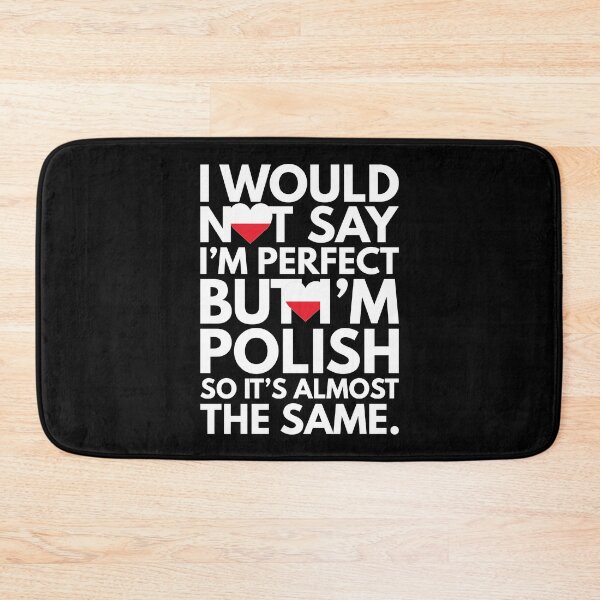 Item preview, Not Saying I am Perfect, But I am Polish, It is almost the Same. designed and sold by elhefe.