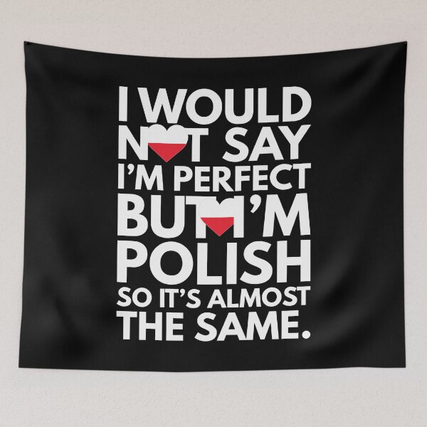 Item preview, Not Saying I am Perfect, But I am Polish, It is almost the Same. designed and sold by elhefe.